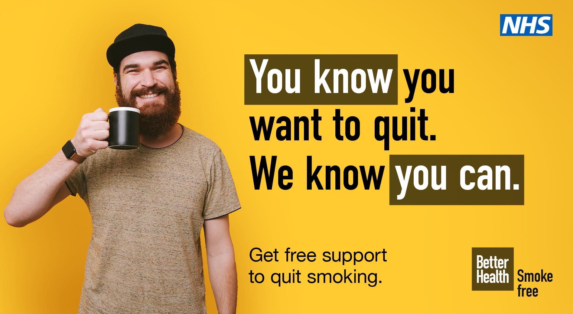 a smiling man, the NHS logo and the words You know you want to quit.  We know you can.  Get free support to quite smoking. Better Health. Smoke free. 