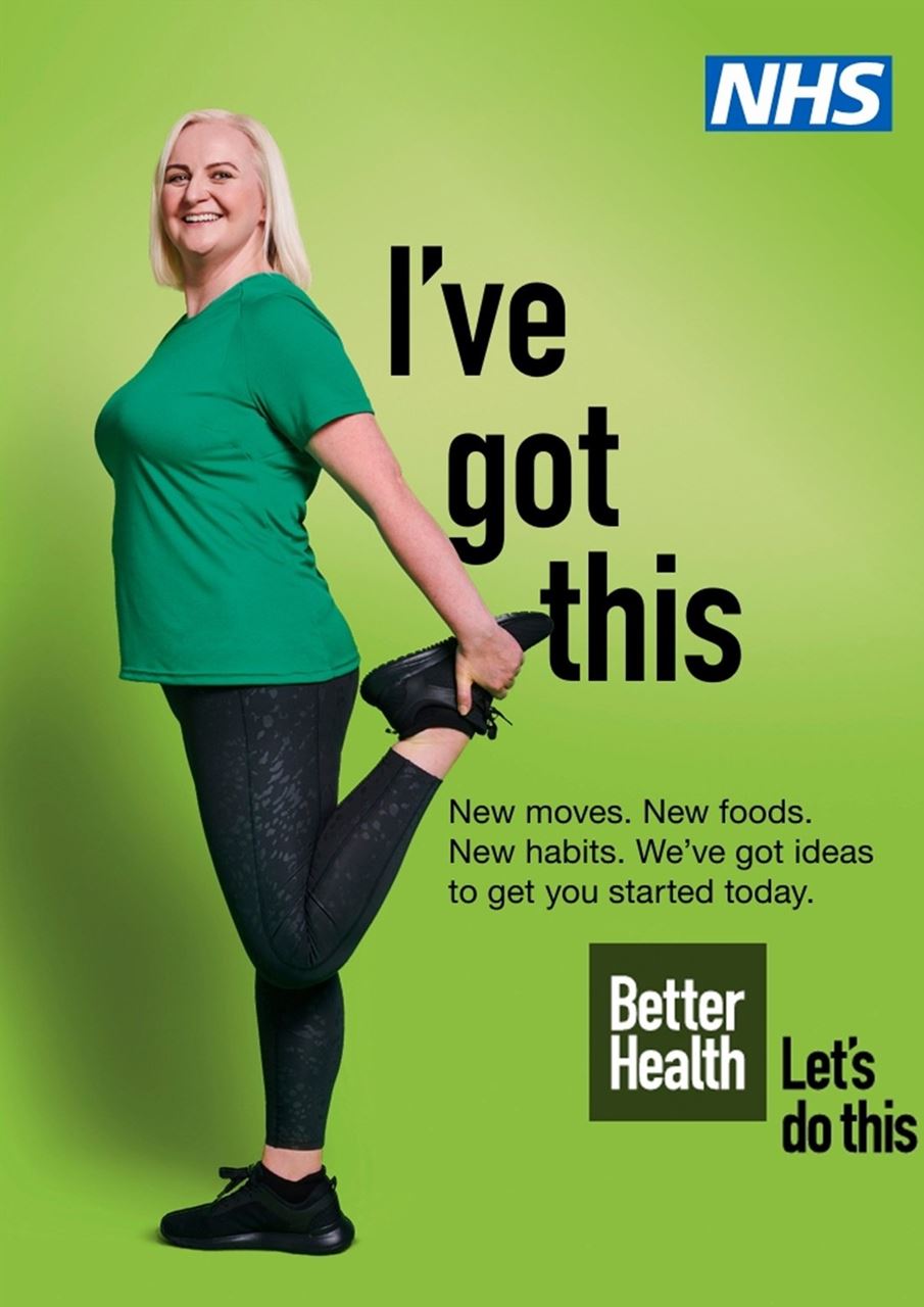 A woman smiling while doing a stretching exercise, the NHS logo in the background and the words, I've got this. new moves, New foods. New habits. We've got ideas to get you started today.  Better Health Lets do this