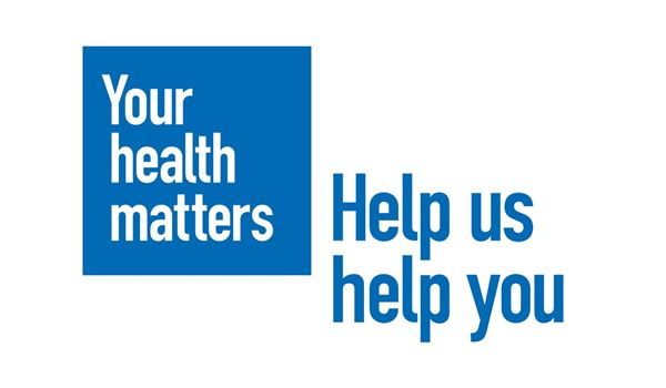 Your health matters - Help us help you