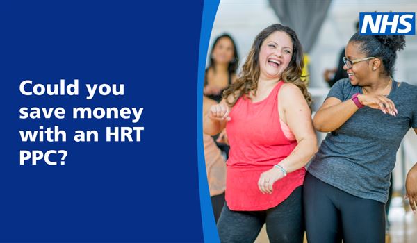 Two women at a dance class, the NHS logo and the words Could you save money with an HRT PPC?