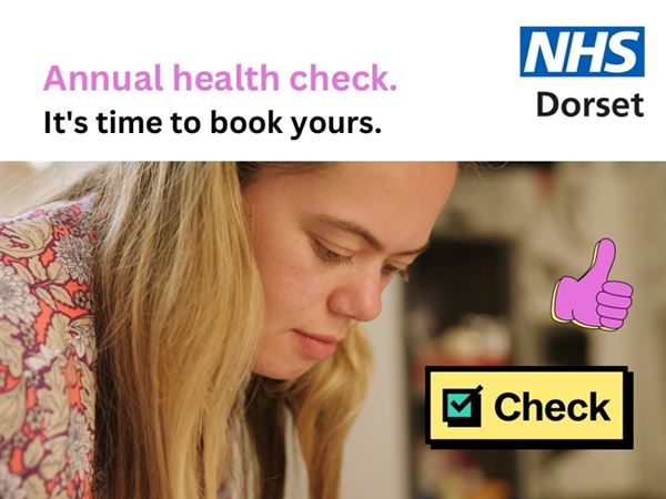 a young girl, the NHS Dorset logo and the words Annual health check.  It's time to book yours. 